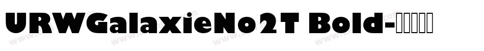 URWGalaxieNo2T Bold字体转换